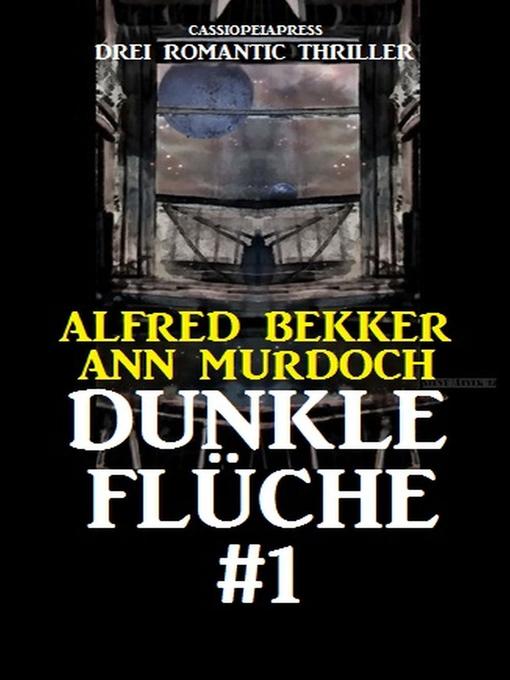 Title details for Drei Romantic Thriller--Dunkle Flüche #1 by Alfred Bekker - Available